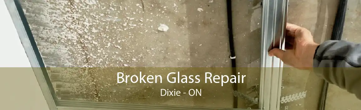 Broken Glass Repair Dixie - ON