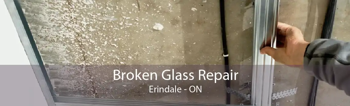 Broken Glass Repair Erindale - ON