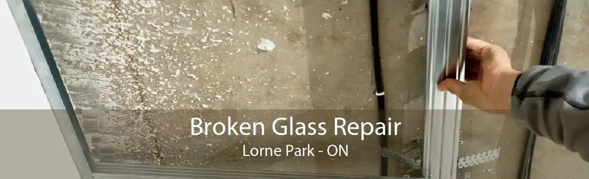 Broken Glass Repair Lorne Park - ON