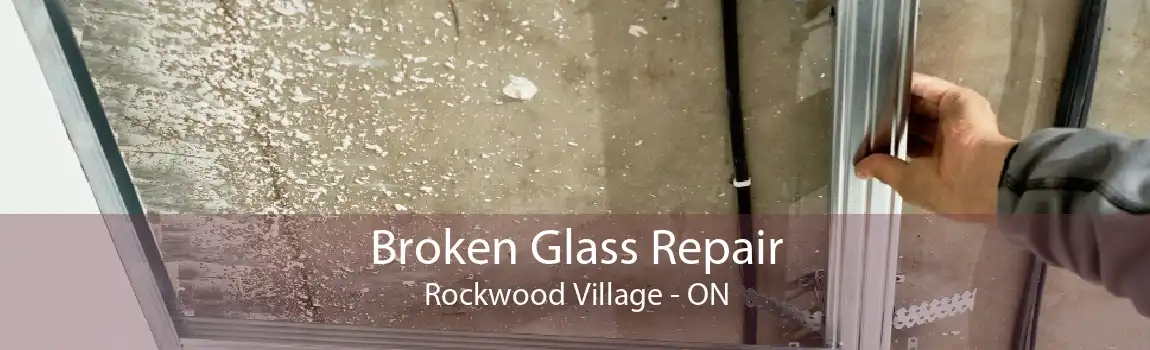 Broken Glass Repair Rockwood Village - ON