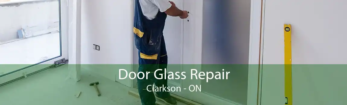 Door Glass Repair Clarkson - ON
