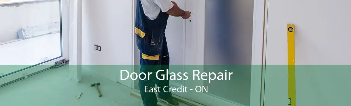 Door Glass Repair East Credit - ON