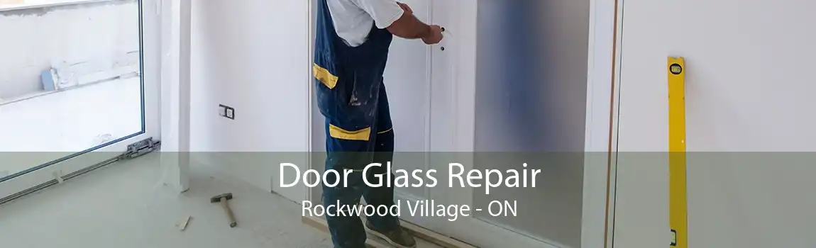 Door Glass Repair Rockwood Village - ON