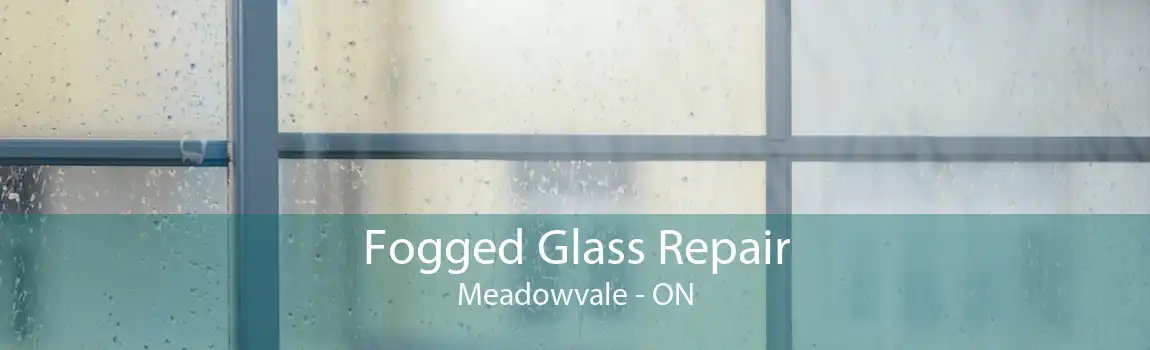 Fogged Glass Repair Meadowvale - ON