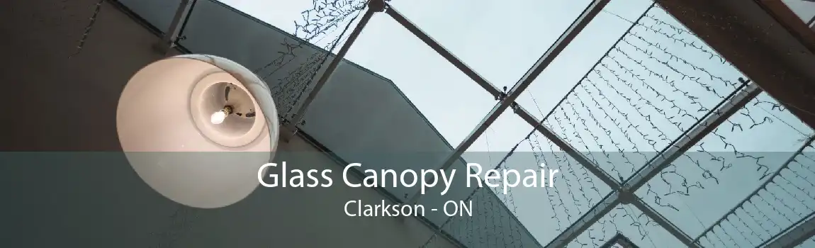 Glass Canopy Repair Clarkson - ON