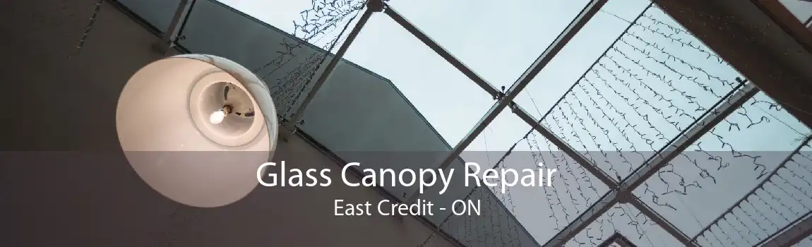 Glass Canopy Repair East Credit - ON