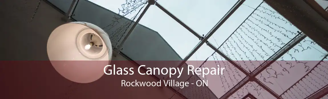 Glass Canopy Repair Rockwood Village - ON