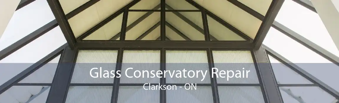Glass Conservatory Repair Clarkson - ON