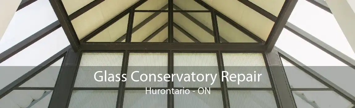 Glass Conservatory Repair Hurontario - ON