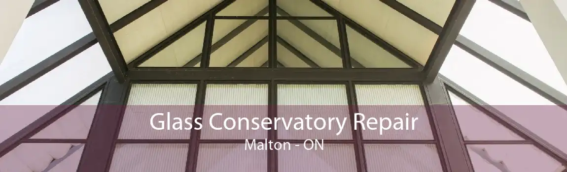 Glass Conservatory Repair Malton - ON