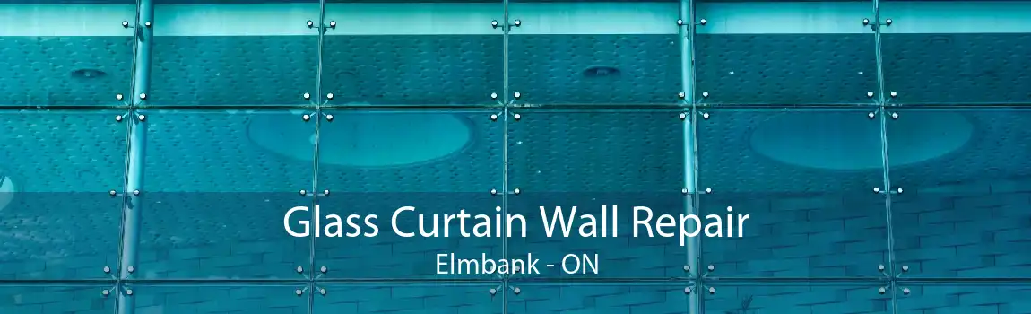 Glass Curtain Wall Repair Elmbank - ON