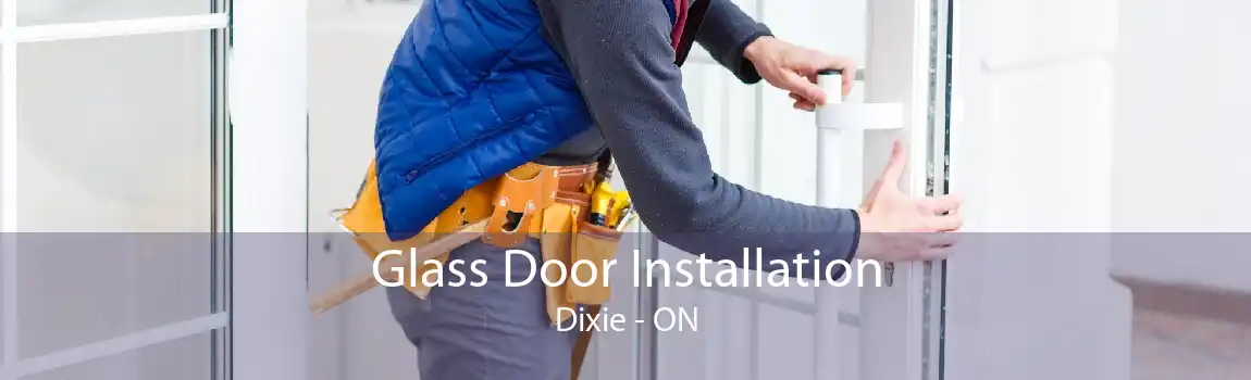 Glass Door Installation Dixie - ON