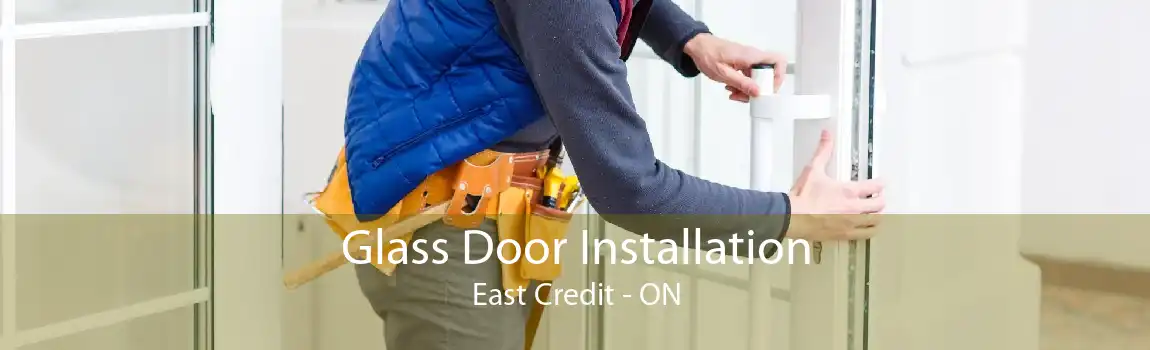 Glass Door Installation East Credit - ON