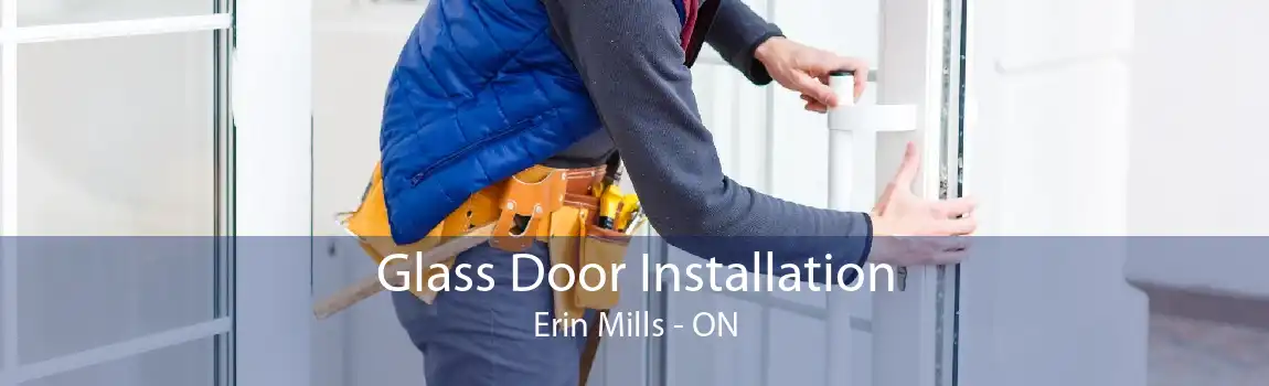 Glass Door Installation Erin Mills - ON