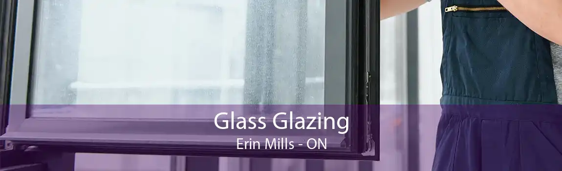 Glass Glazing Erin Mills - ON