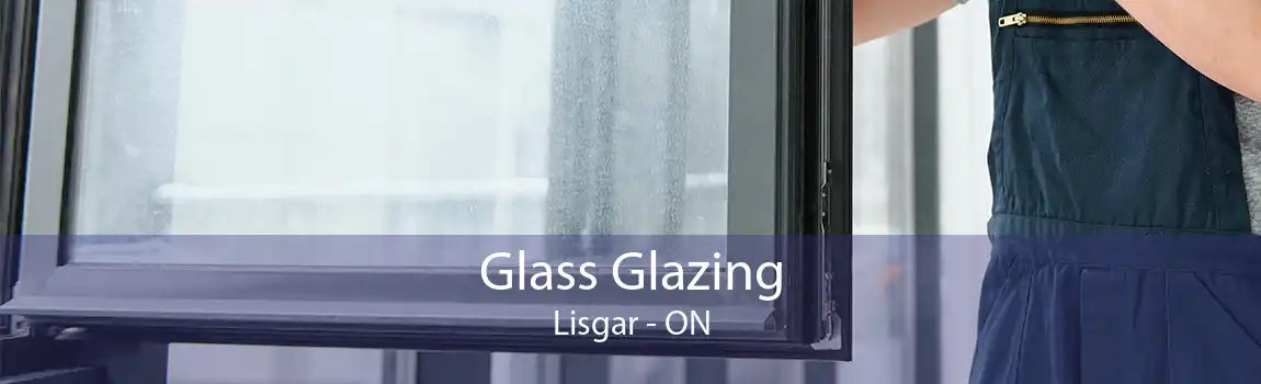 Glass Glazing Lisgar - ON