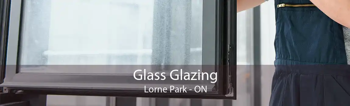 Glass Glazing Lorne Park - ON