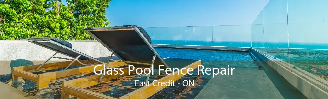 Glass Pool Fence Repair East Credit - ON