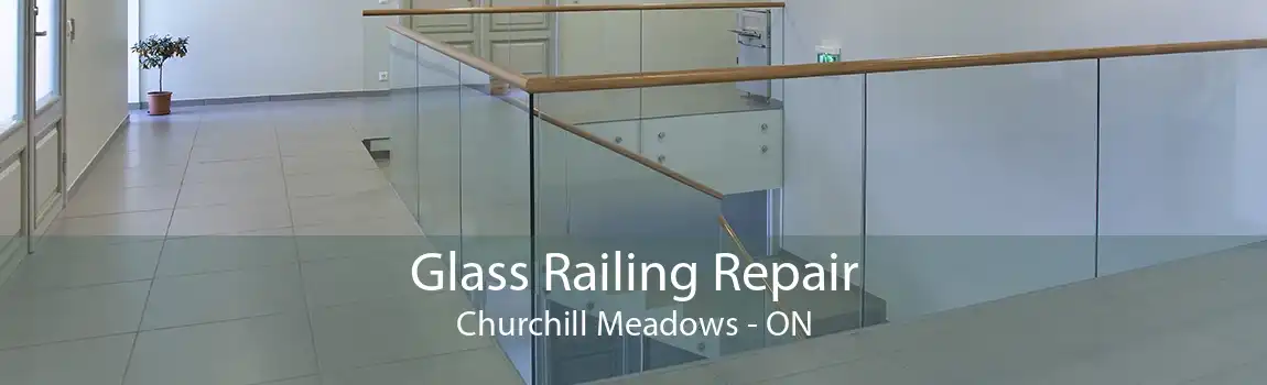 Glass Railing Repair Churchill Meadows - ON