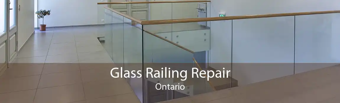 Glass Railing Repair Ontario
