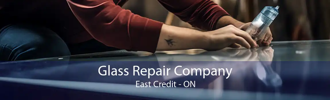 Glass Repair Company East Credit - ON