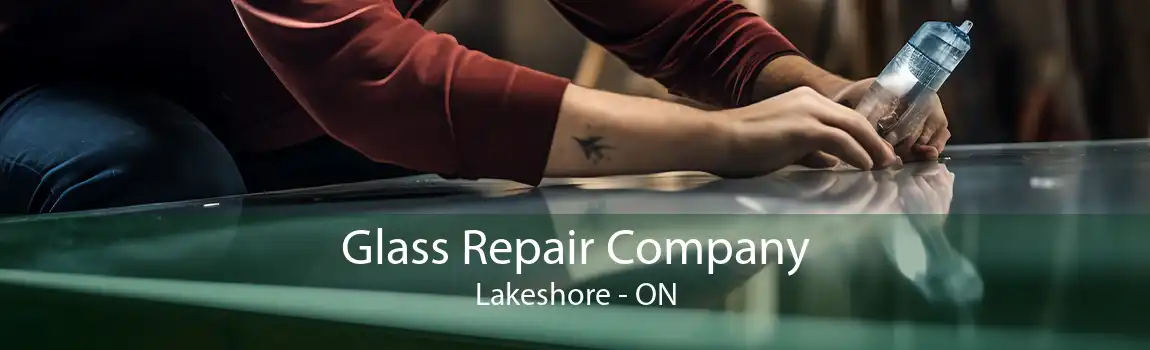 Glass Repair Company Lakeshore - ON