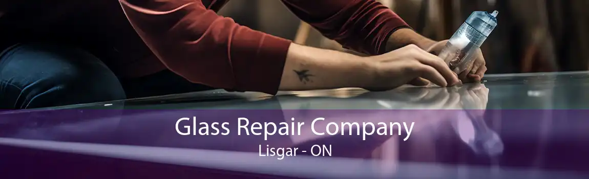 Glass Repair Company Lisgar - ON