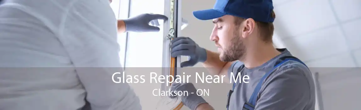 Glass Repair Near Me Clarkson - ON