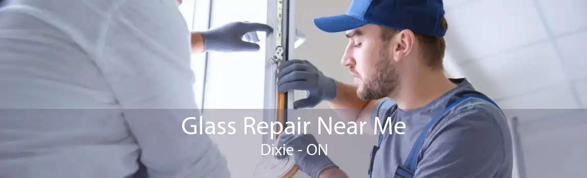 Glass Repair Near Me Dixie - ON
