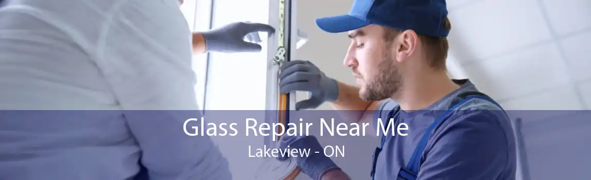 Glass Repair Near Me Lakeview - ON