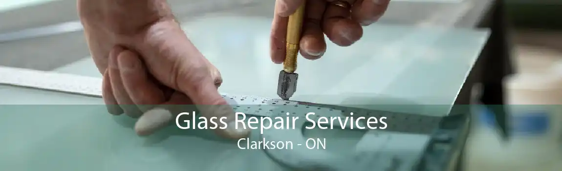Glass Repair Services Clarkson - ON
