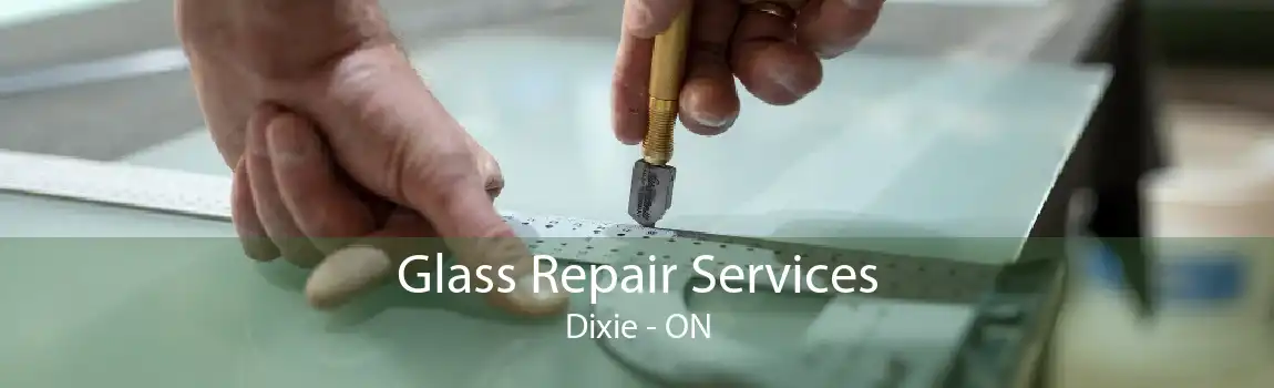 Glass Repair Services Dixie - ON