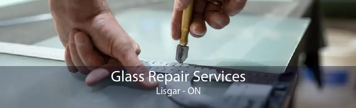 Glass Repair Services Lisgar - ON
