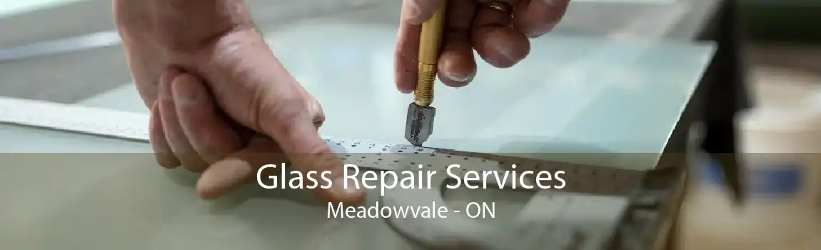 Glass Repair Services Meadowvale - ON