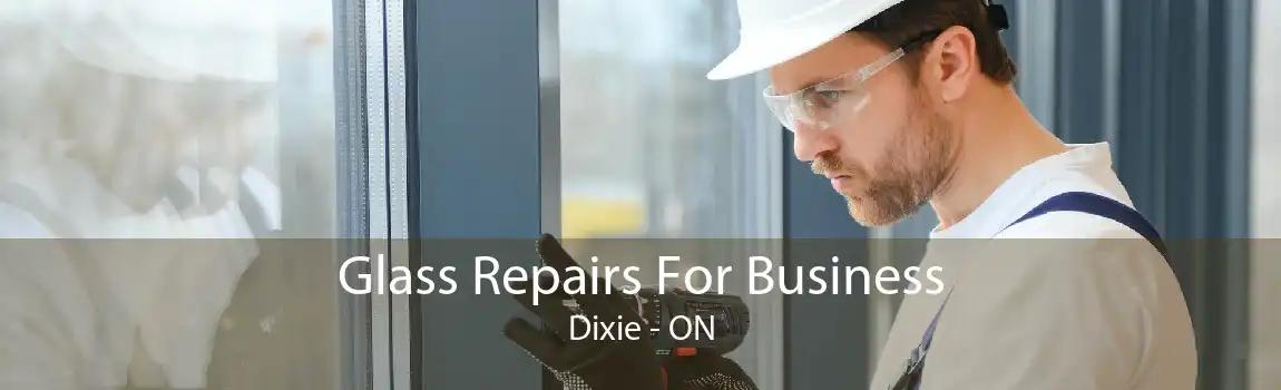 Glass Repairs For Business Dixie - ON