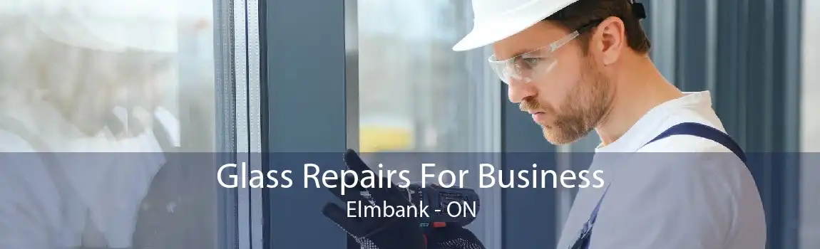 Glass Repairs For Business Elmbank - ON
