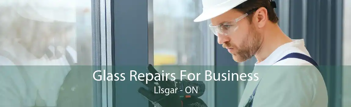 Glass Repairs For Business Lisgar - ON
