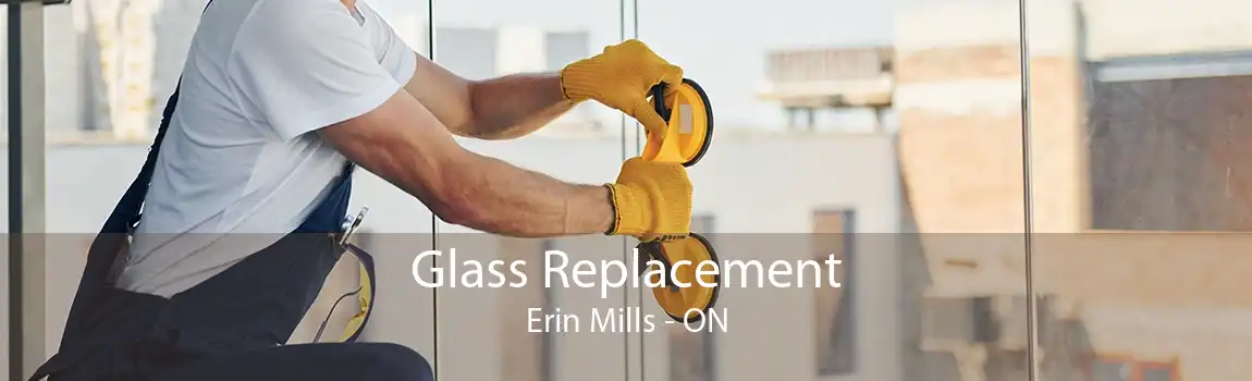 Glass Replacement Erin Mills - ON