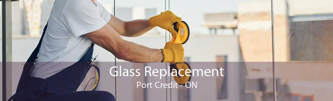 Glass Replacement Port Credit - ON