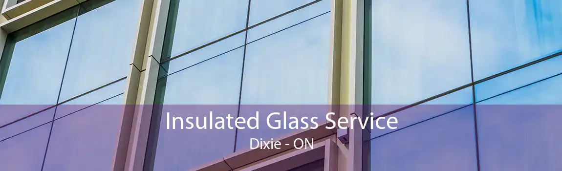 Insulated Glass Service Dixie - ON