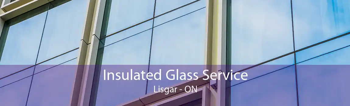 Insulated Glass Service Lisgar - ON