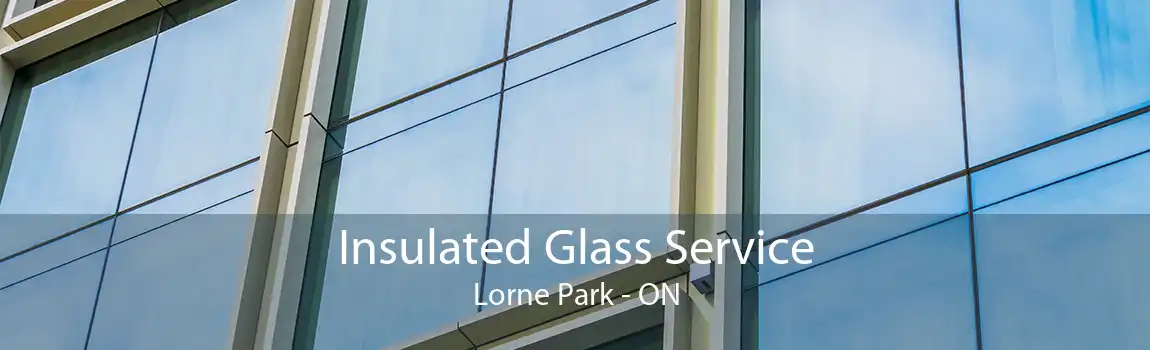 Insulated Glass Service Lorne Park - ON