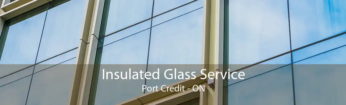 Insulated Glass Service Port Credit - ON