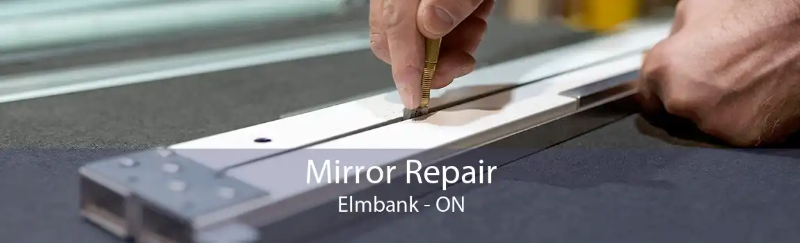 Mirror Repair Elmbank - ON