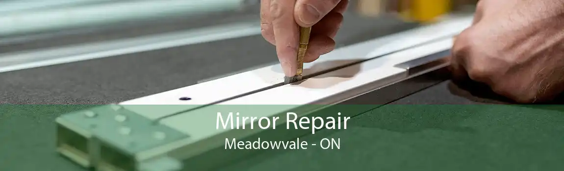 Mirror Repair Meadowvale - ON