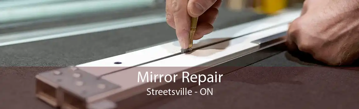 Mirror Repair Streetsville - ON