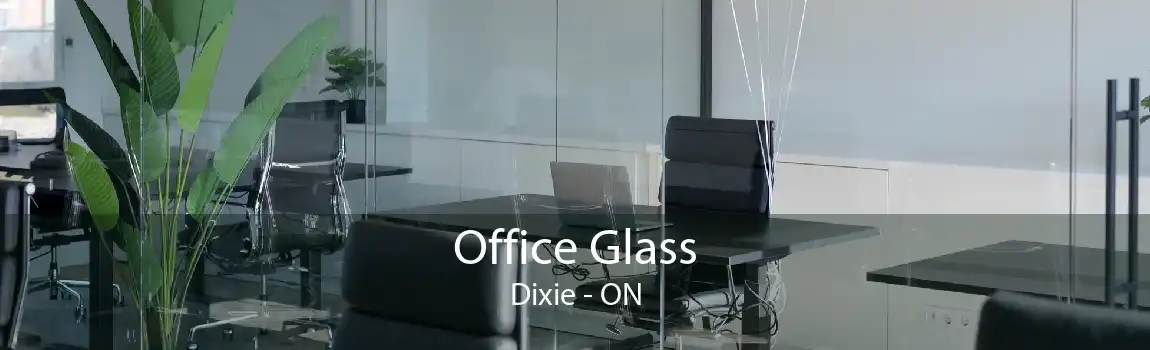 Office Glass Dixie - ON