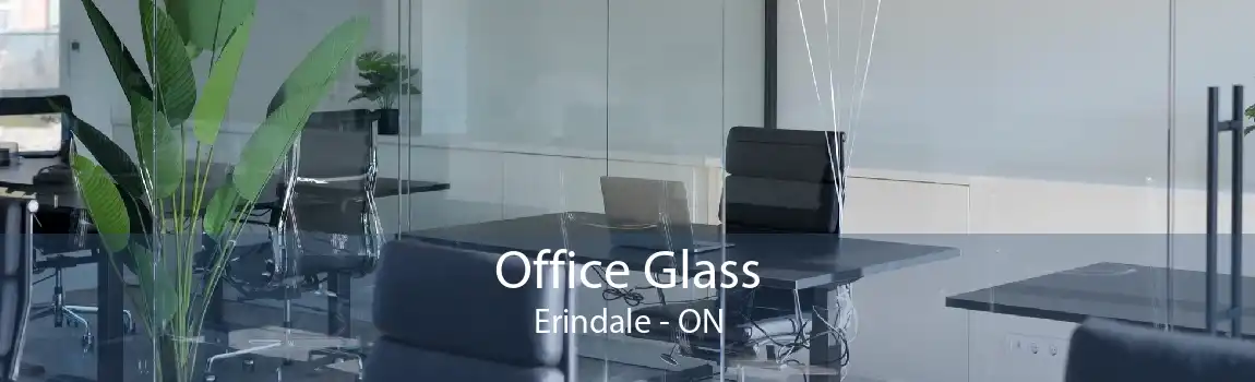 Office Glass Erindale - ON
