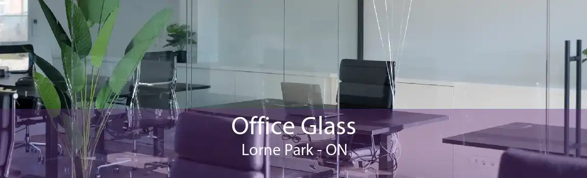 Office Glass Lorne Park - ON