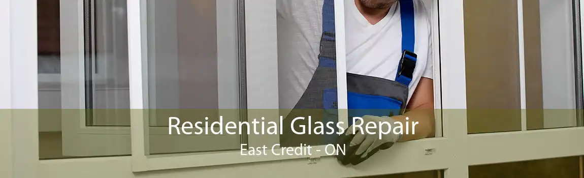 Residential Glass Repair East Credit - ON